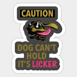 Caution Dog Can't Hold Its Licker Gift Sticker